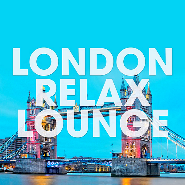 VA - London Relax Lounge [Orange Juice Records] (2019) MP3