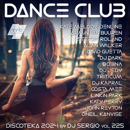 Дискотека 2024 Dance Club Vol. 225 (2024) MP3 от NNNB