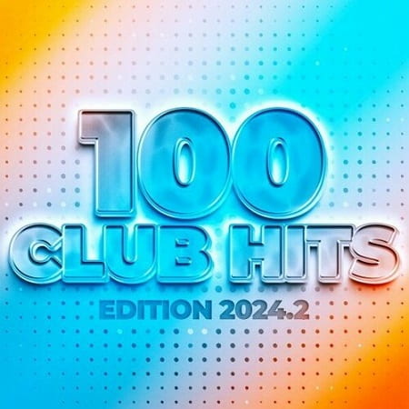 100 Club Hits - Edition 2024.2 (2024) MP3